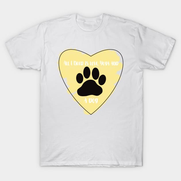 Yellow All I Need Is Love, Yoga, and a Dog quote T-Shirt by Jennggaa